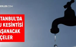 İstanbul İSKİ su kesintisi! 1 Kasım Zeytinburnu, Başakşehir, Arnavutköy su kesintisi listesi! Sular ne zaman gelecek?