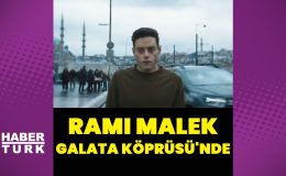 Rami Malek, Galata Köprüsü'nde